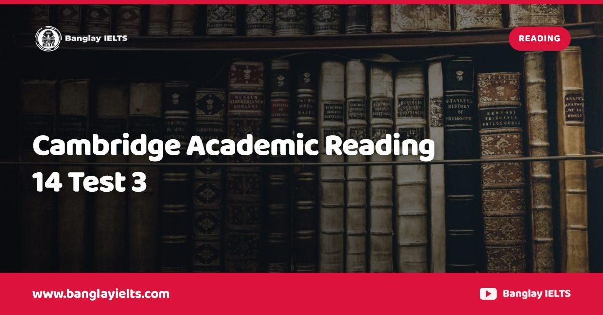 Cambridge Academic Reading  14 Test 3