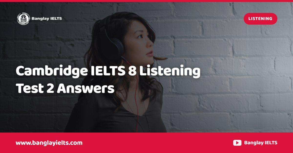Cambridge IELTS 8 Listening Test 2 Answers