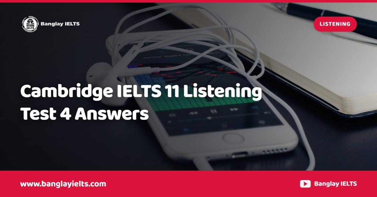 Cambridge IELTS 11 Listening Test 4 Answers