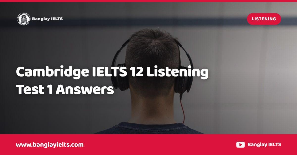 Cambridge IELTS 12 Listening Test 1 Answers
