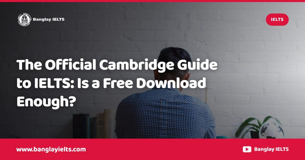 The Official Cambridge Guide to IELTS: Is a Free Download Enough?
