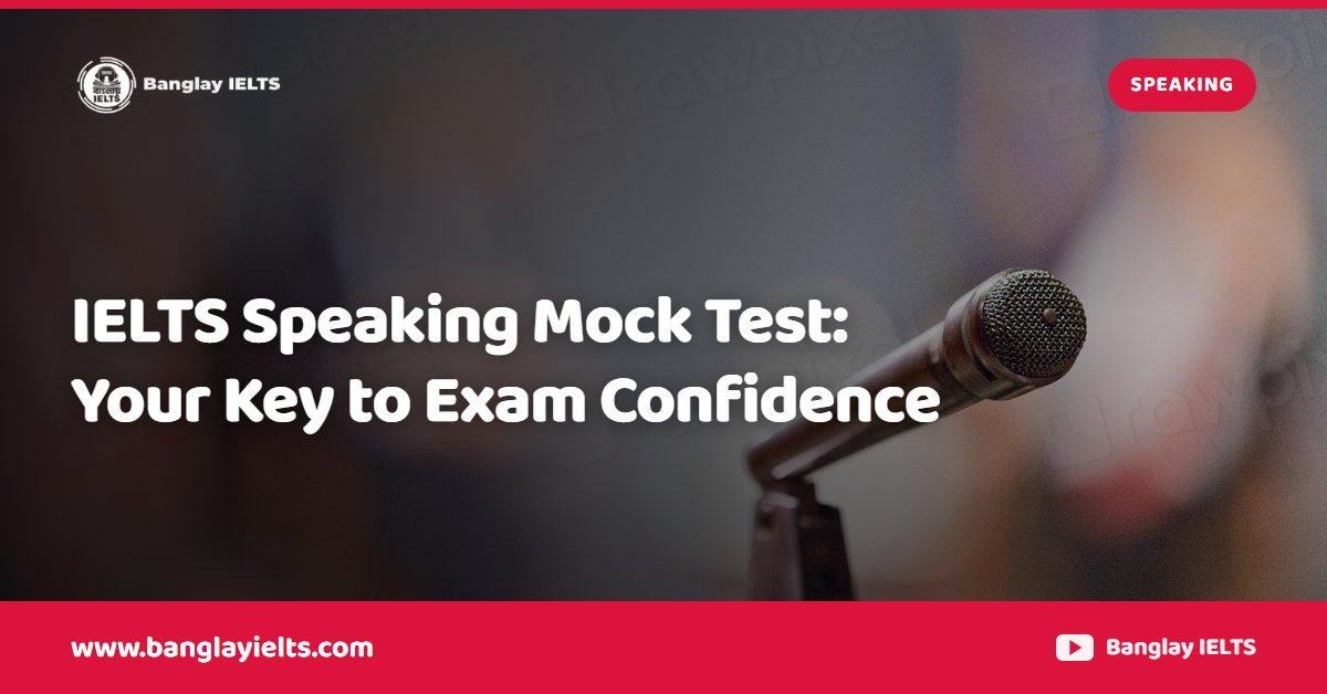 IELTS Speaking Mock Test: Your Key to Exam Confidence