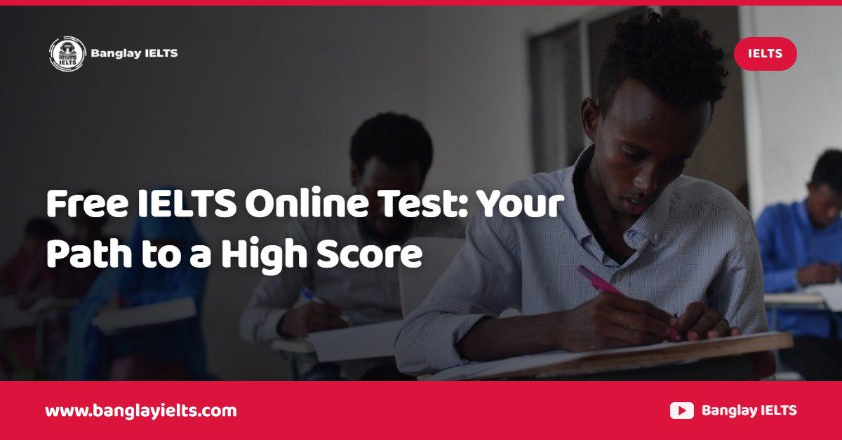 Free IELTS Online Test: Your Path to a High Score