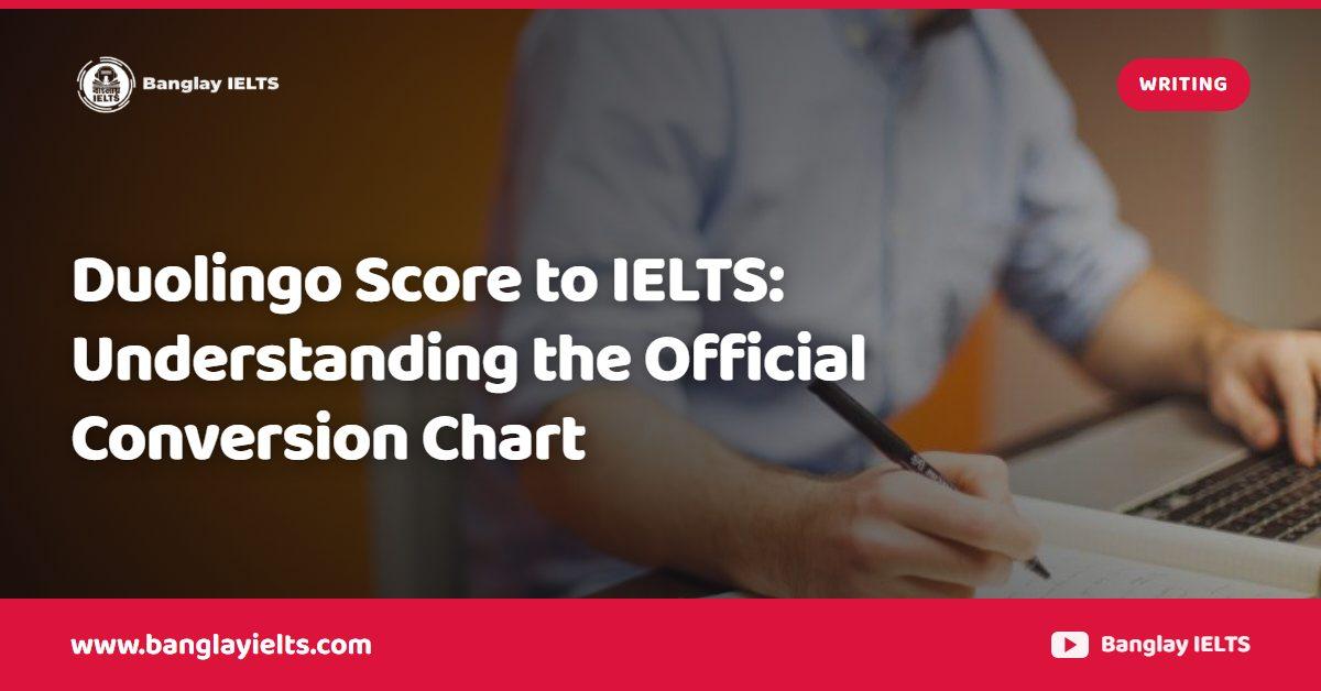 Duolingo Score to IELTS: Understanding the Official Conversion Chart