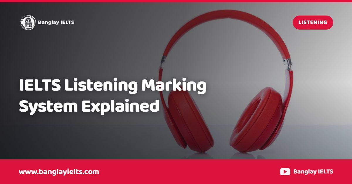 IELTS Listening Marking System Explained