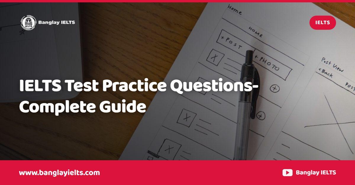 IELTS Test Practice Questions-Complete Guide