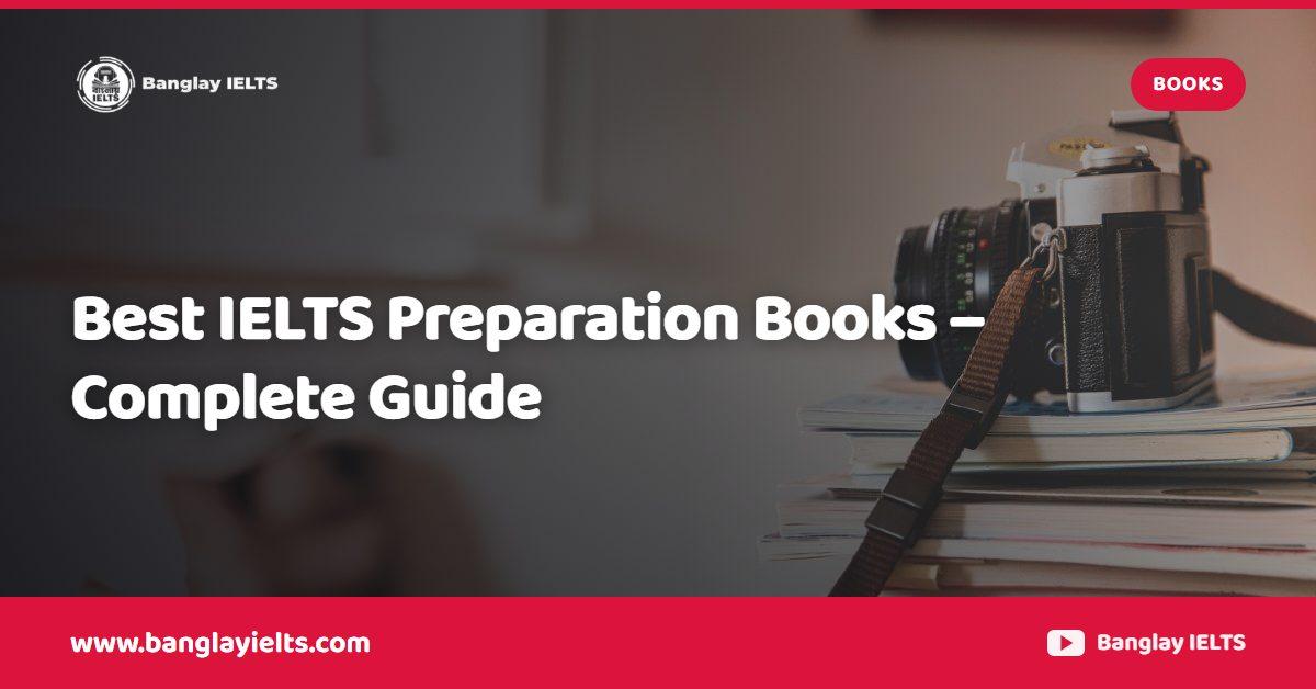 Best IELTS Preparation Books – Complete Guide
