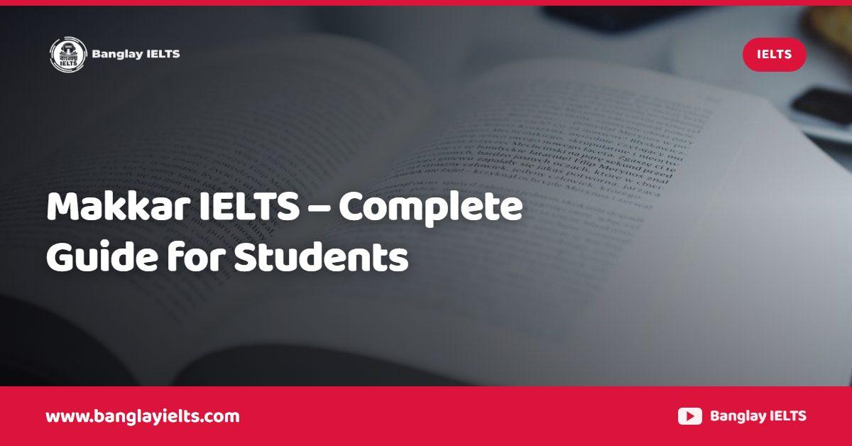 Makkar IELTS – Complete Guide for Students
