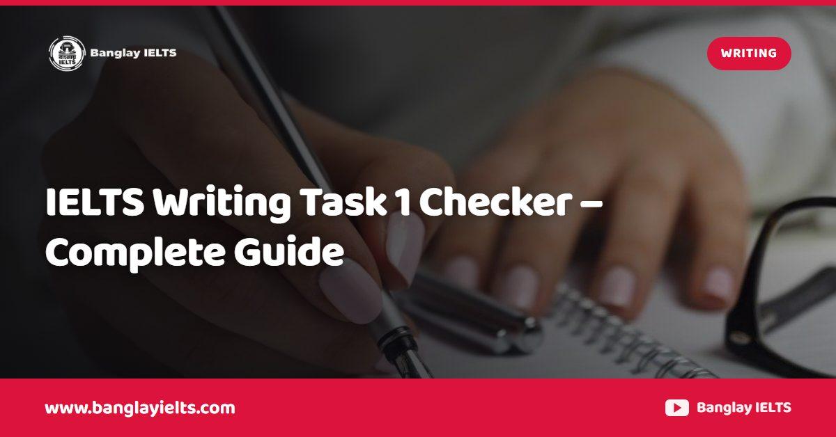 IELTS Writing Task 1 Checker – Complete Guide