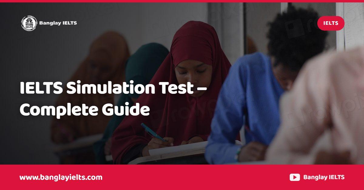 IELTS Simulation Test – Complete Guide