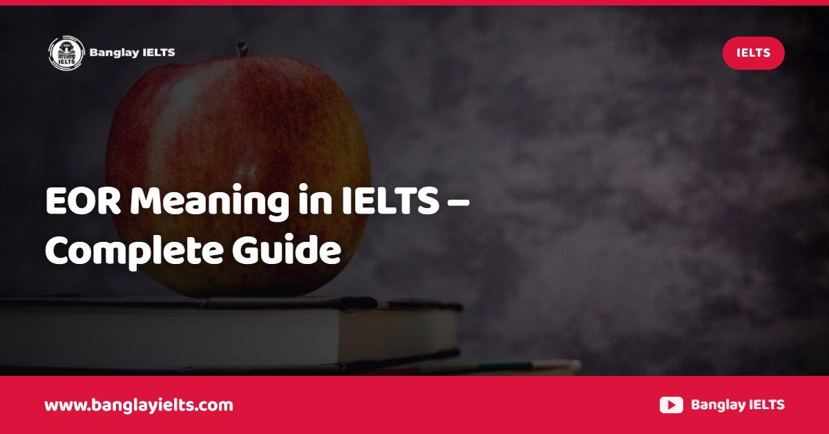 EOR Meaning in IELTS – Complete Guide