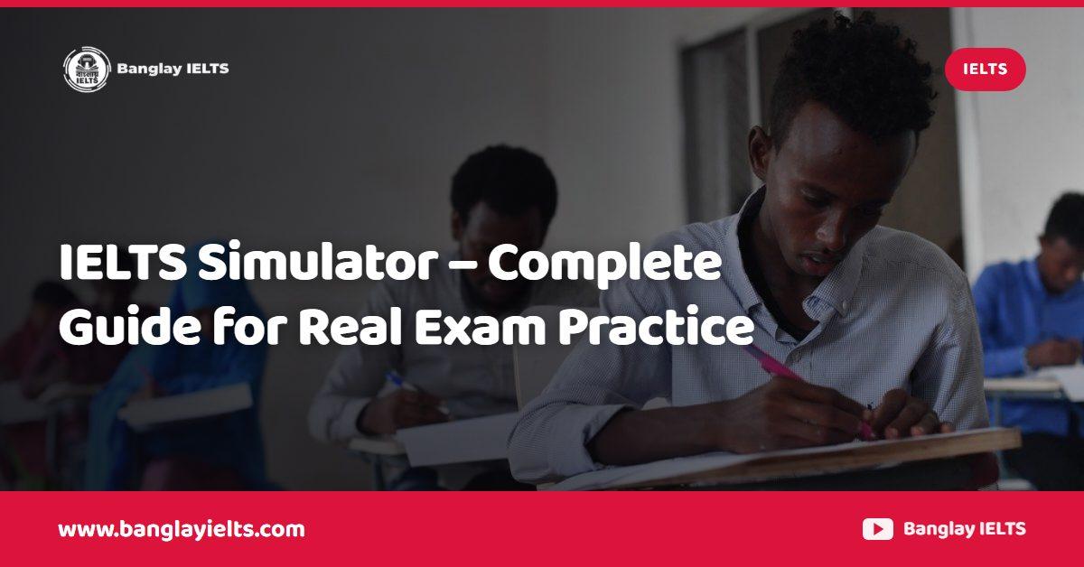 IELTS Simulator – Complete Guide for Real Exam Practice