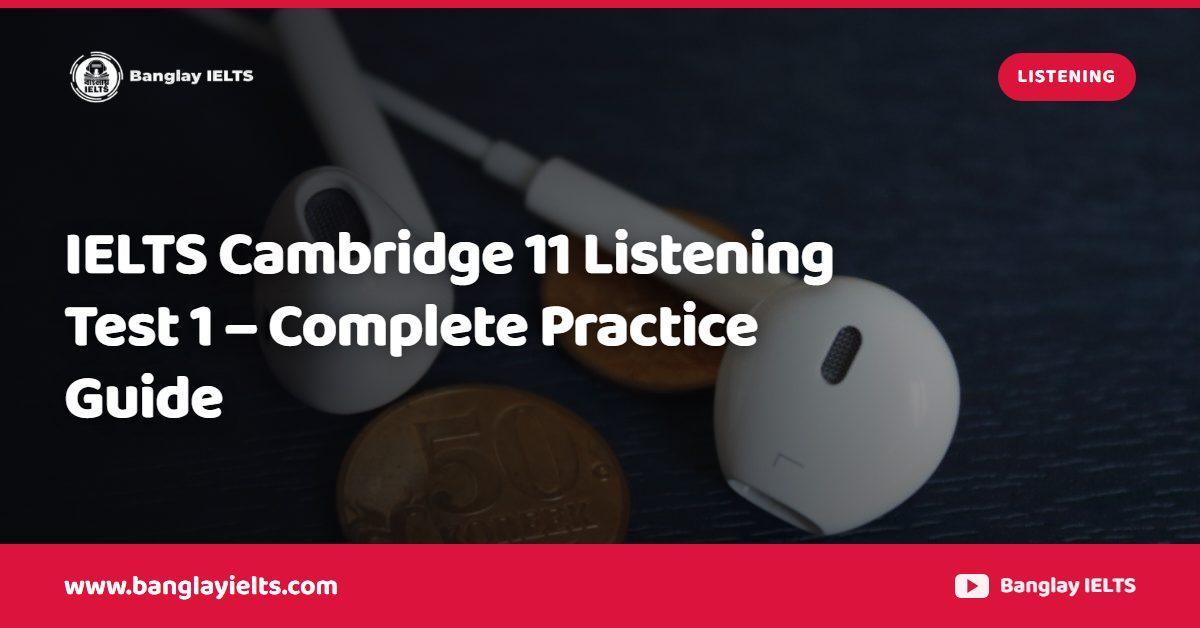 IELTS Cambridge 11 Listening Test 1 – Complete Practice Guide
