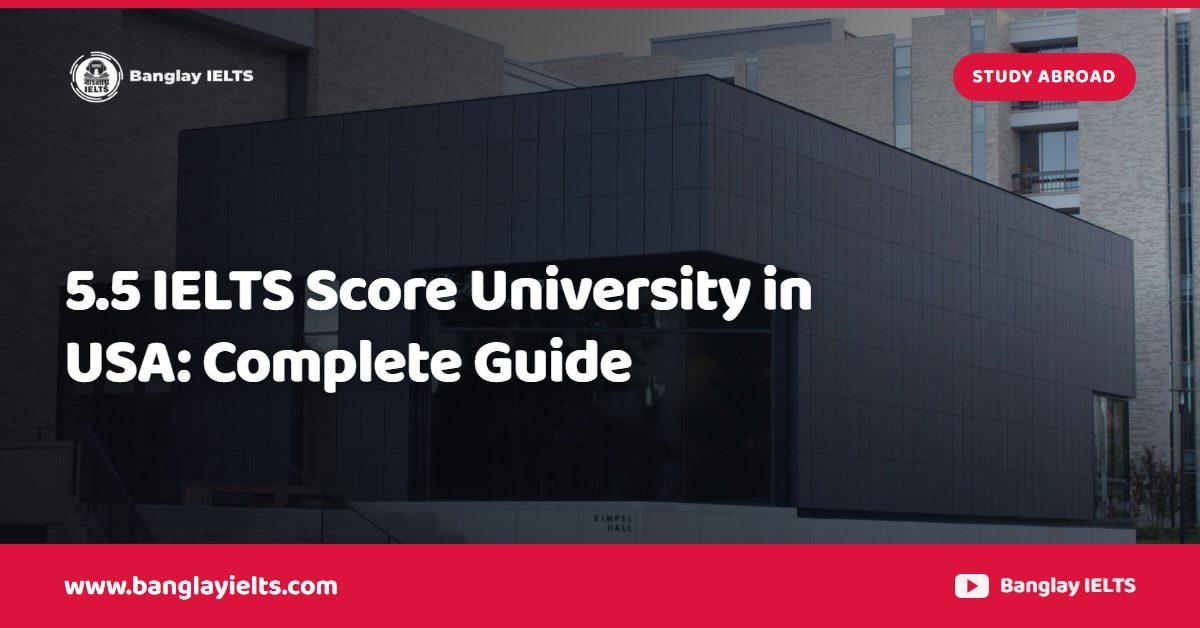 5.5 IELTS Score University in USA: Complete Guide