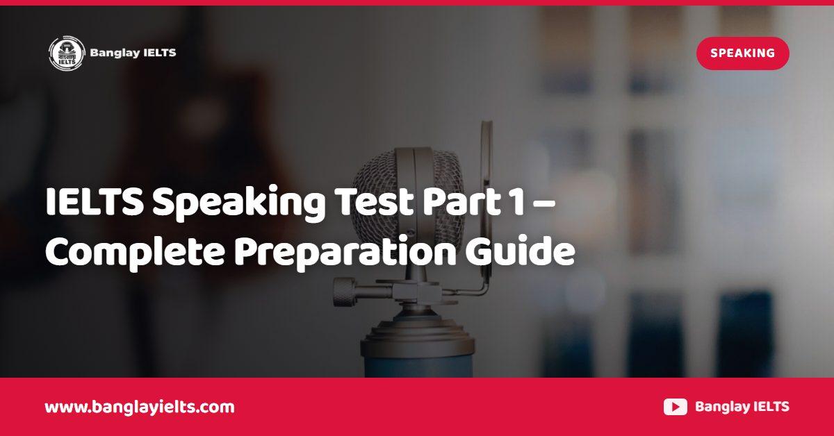 IELTS Speaking Test Part 1 – Complete Preparation Guide