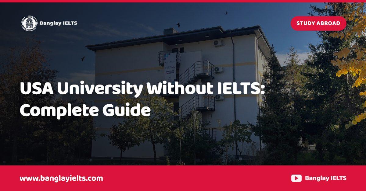 USA University Without IELTS: Complete Guide