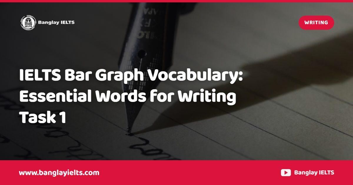 IELTS Bar Graph Vocabulary: Essential Words for Writing Task 1