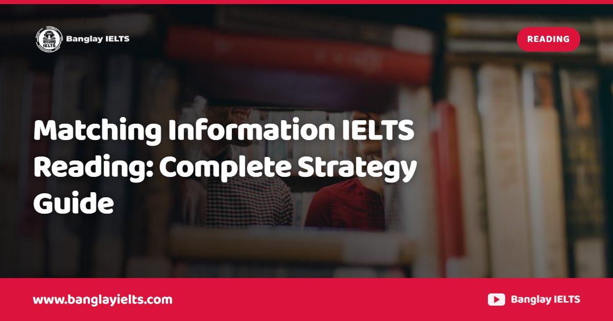 Matching Information IELTS Reading: Complete Strategy Guide