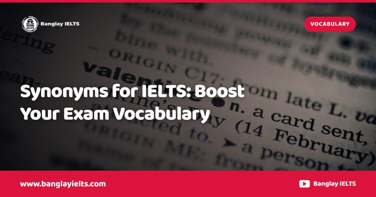 Synonyms for IELTS: Boost Your Exam Vocabulary
