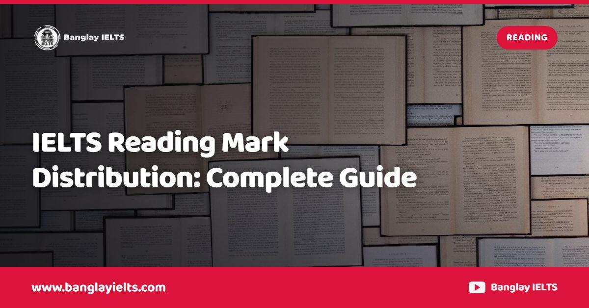 IELTS Reading Mark Distribution: Complete Guide
