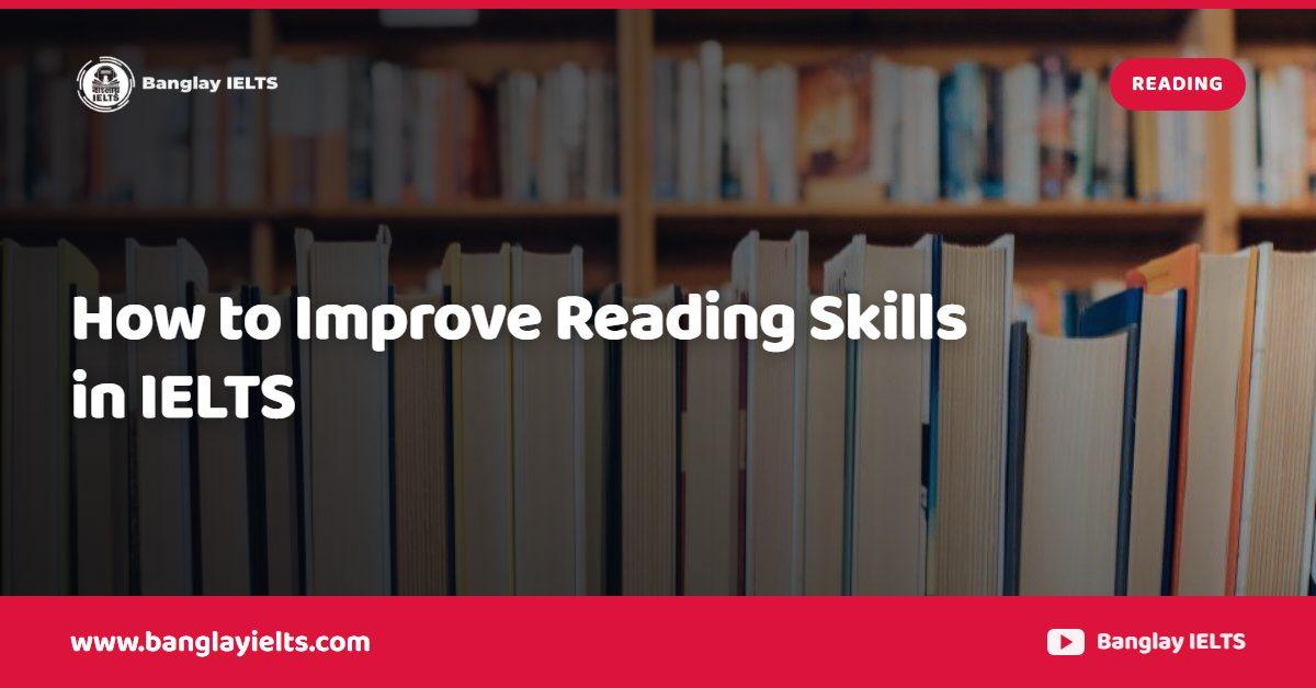 How to Improve Reading Skills in IELTS