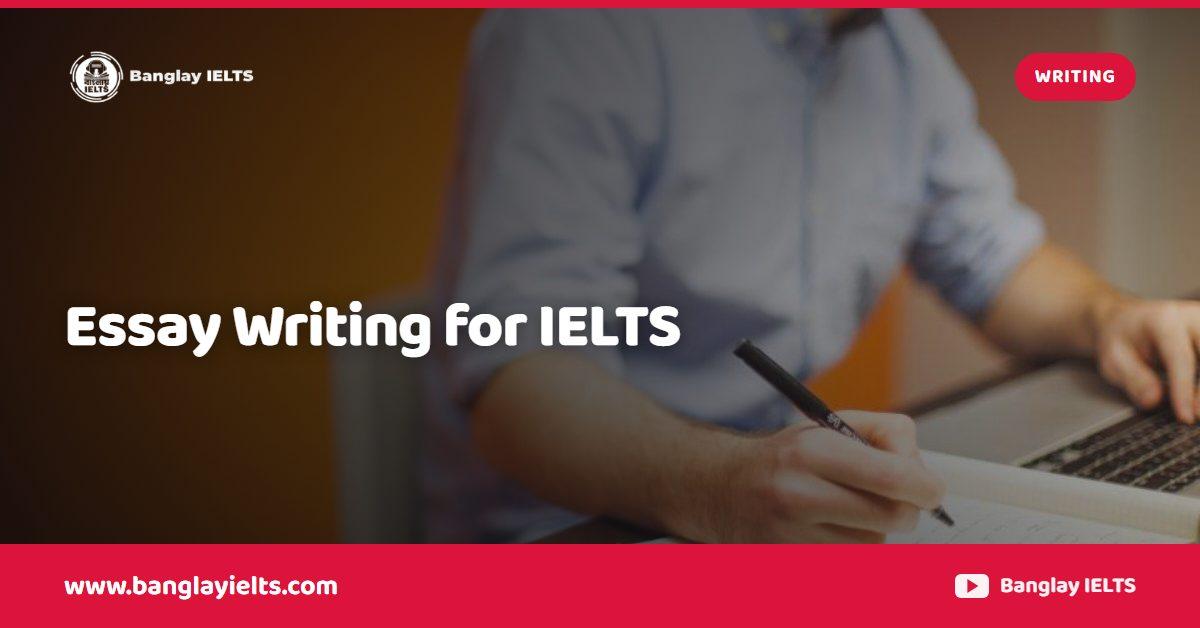 Essay Writing for IELTS