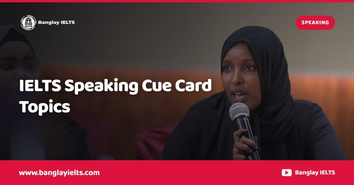 IELTS Speaking Cue Card Topics