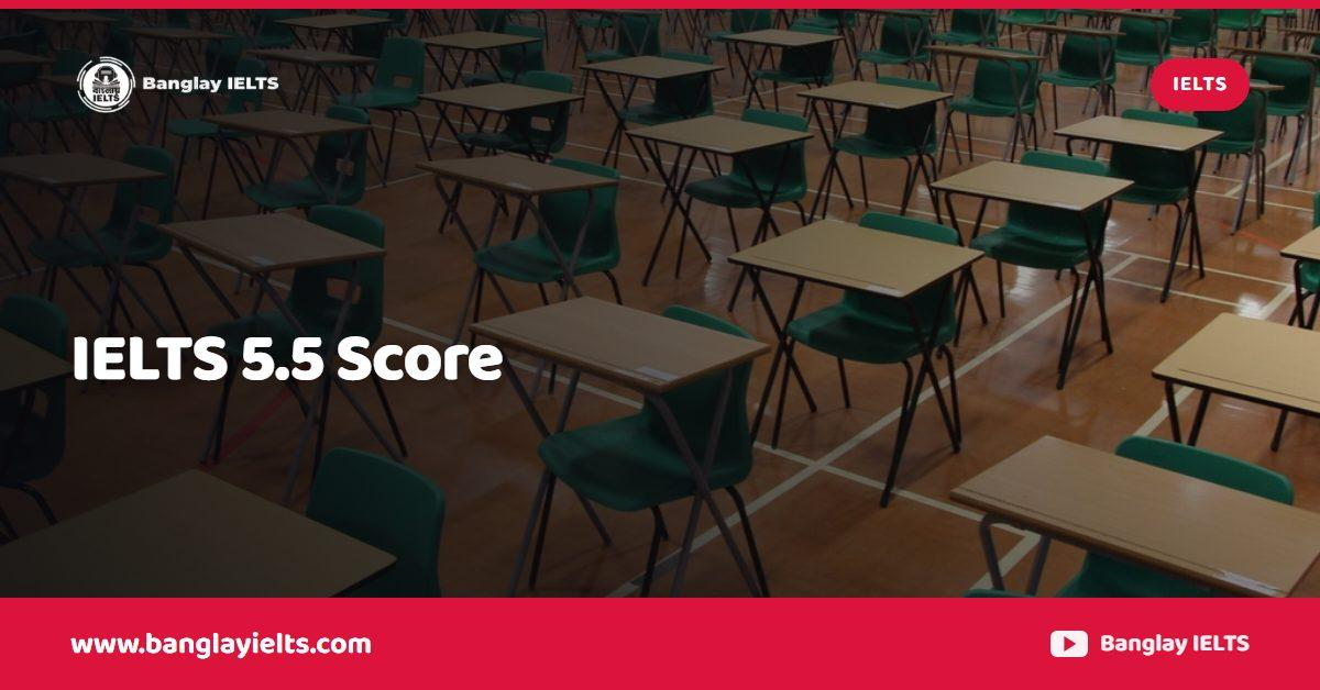 IELTS 5.5 Score