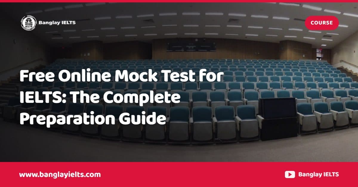 Free Online Mock Test for IELTS: The Complete Preparation Guide