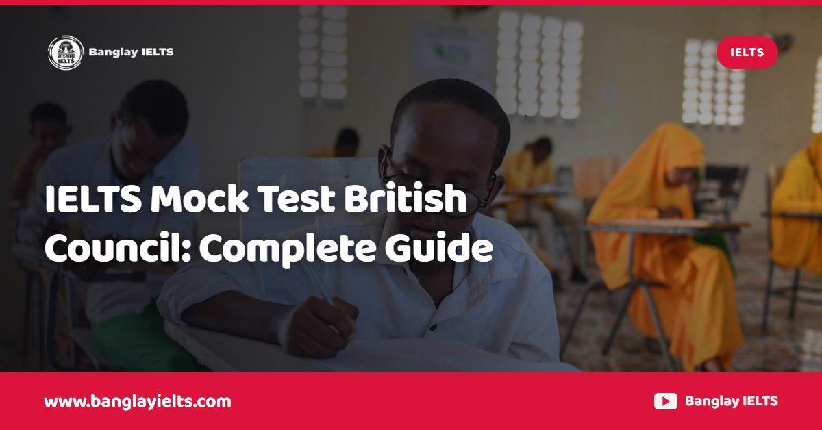 IELTS Mock Test British Council: Complete Guide