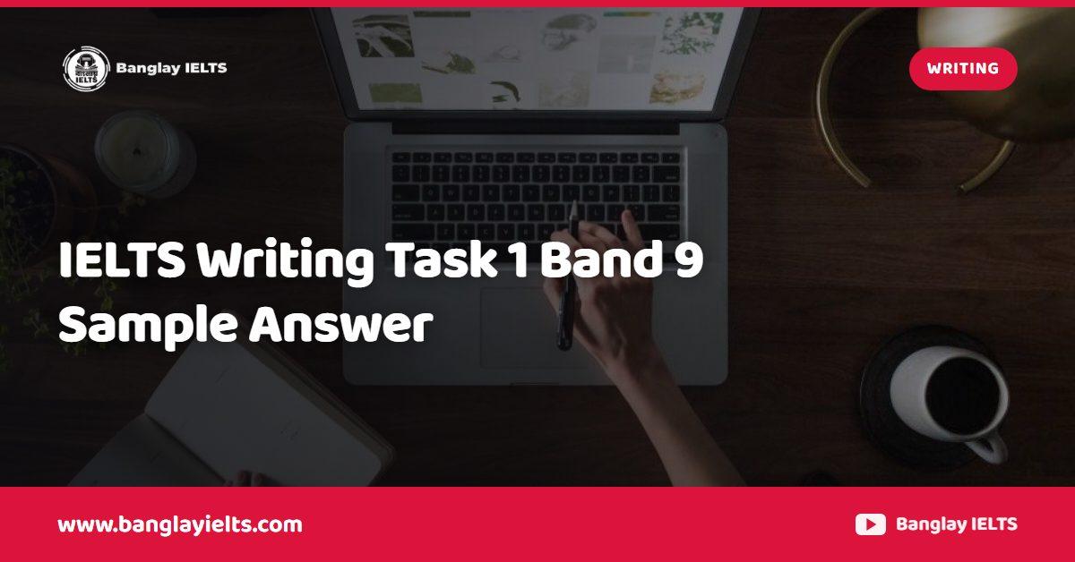 IELTS Writing Task 1 Band 9 Sample Answer