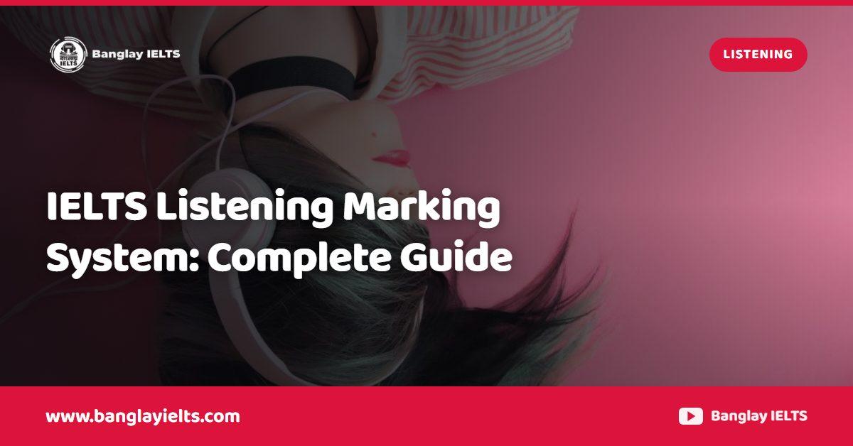 IELTS Listening Marking System: Complete Guide