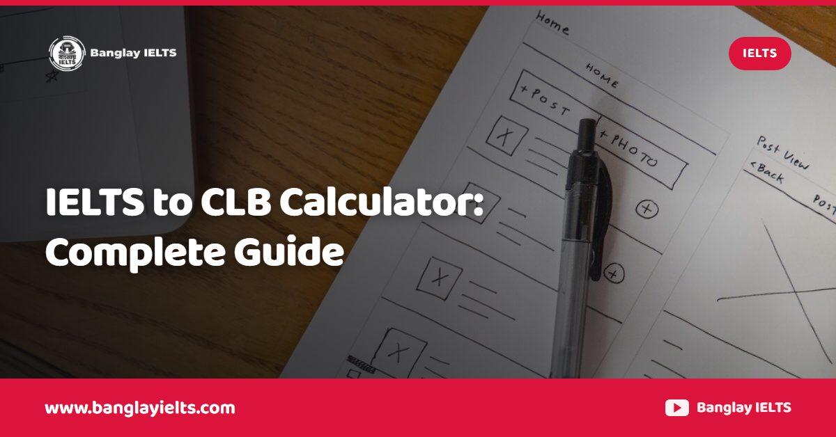 IELTS to CLB Calculator: Complete Guide