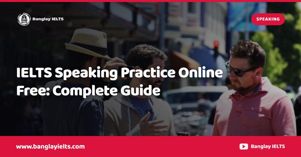 IELTS Speaking Practice Online Free: Complete Guide