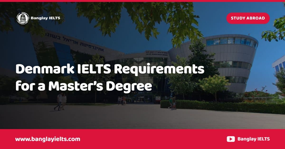 Denmark IELTS Requirements for a Master’s Degree