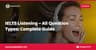 IELTS Listening – All Question Types: Complete Guide