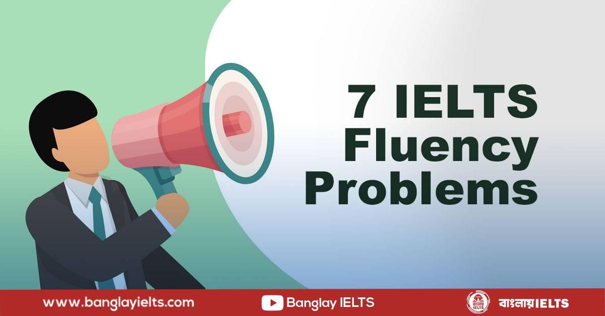 7 IELTS Fluency Problems
