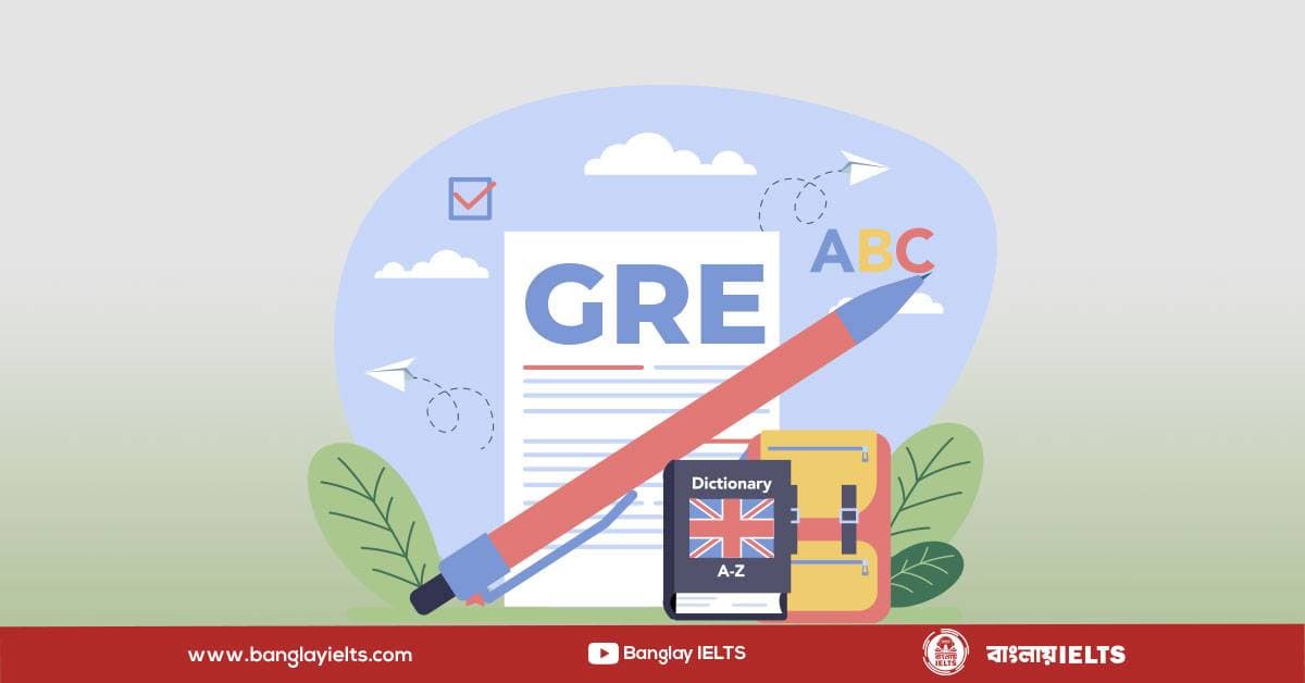 GRE নিয়ে যারা হাতাশায় ভুগছেন এই পোস্টটি তাদের জন্য…