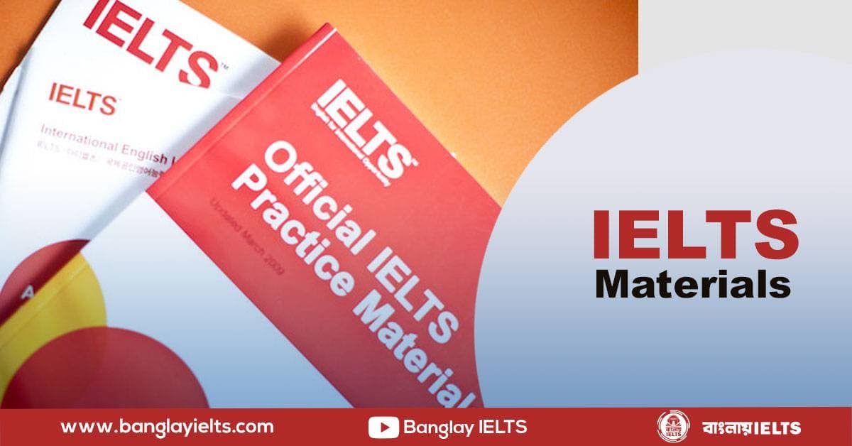কোন ম্যাটারিয়ালস থেকে ঘরে বসে IELTS এর প্রস্তুতি নিব?