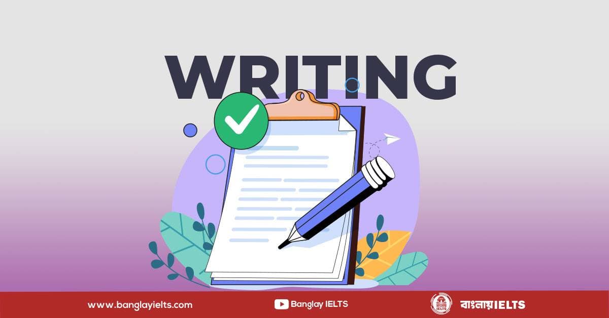 IELTS-এর Writing বিষয়ক প্রস্তুতি!
