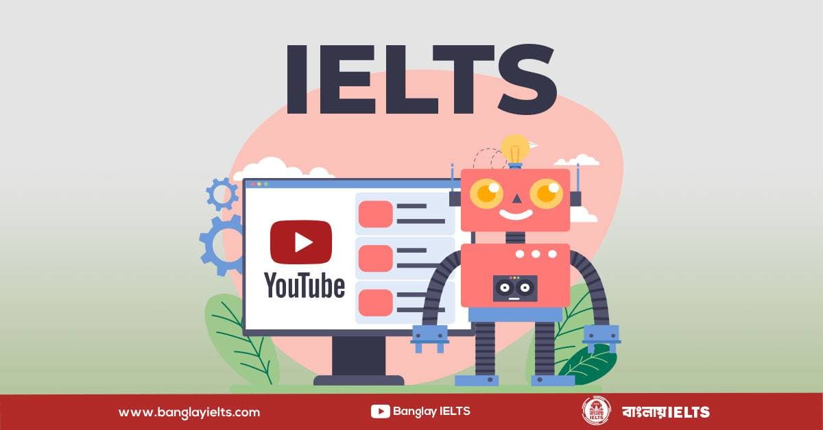 IELTS এর জন্য প্রয়োজনীয় YouTube Channel