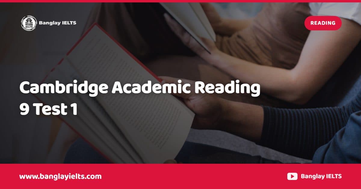 Cambridge Academic Reading 9 Test 1