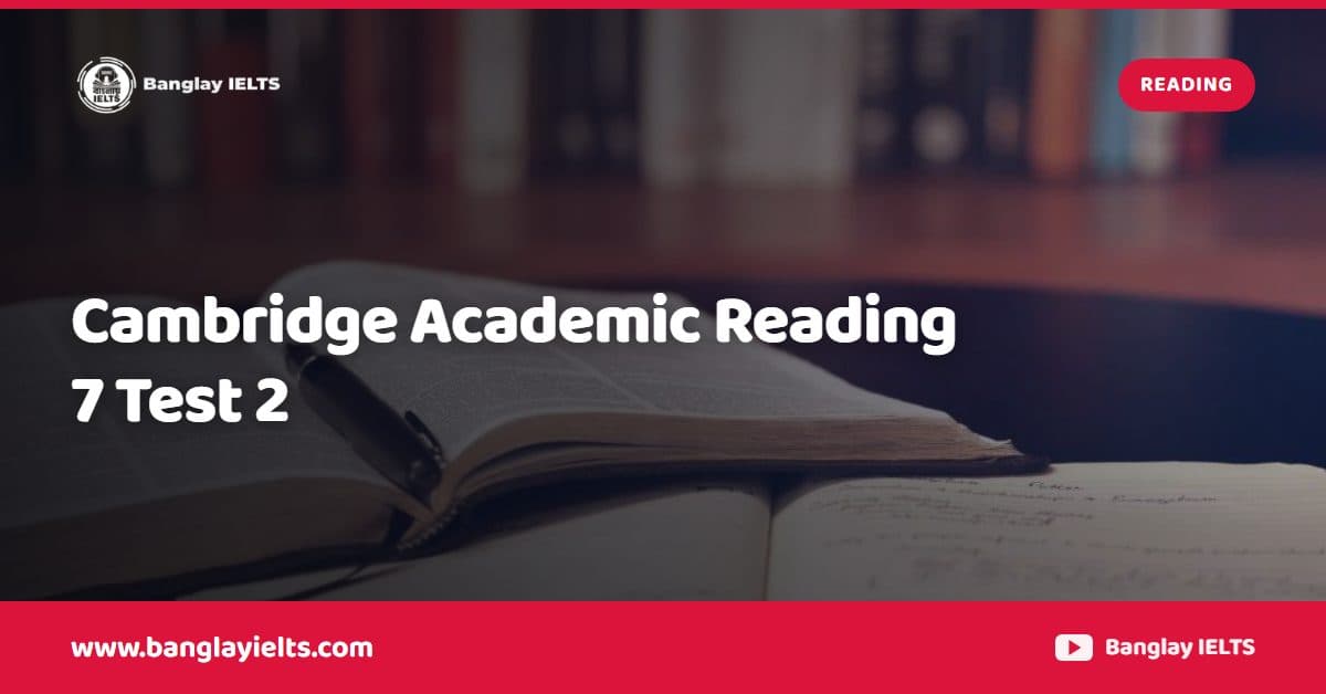 Cambridge Academic Reading 7 Test 2