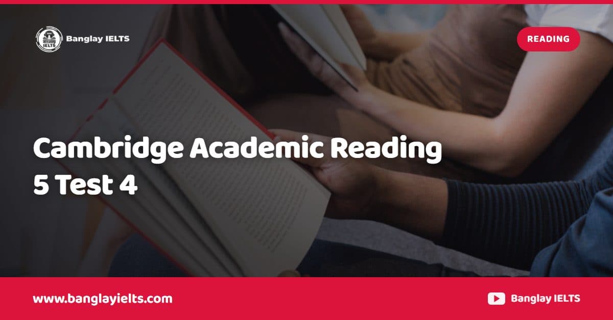 Cambridge Academic Reading 5 Test 4