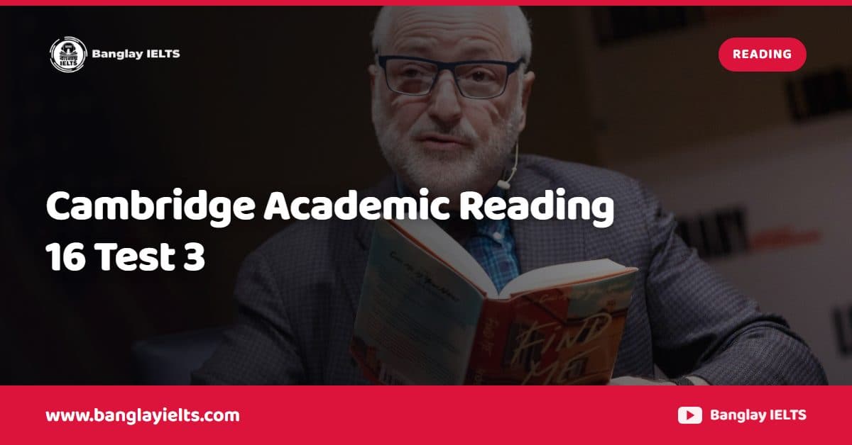 Cambridge Academic Reading 16 Test 3