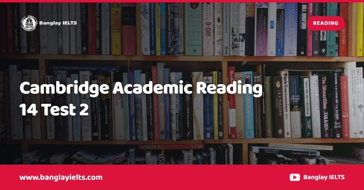 Cambridge Academic Reading 14 Test 2