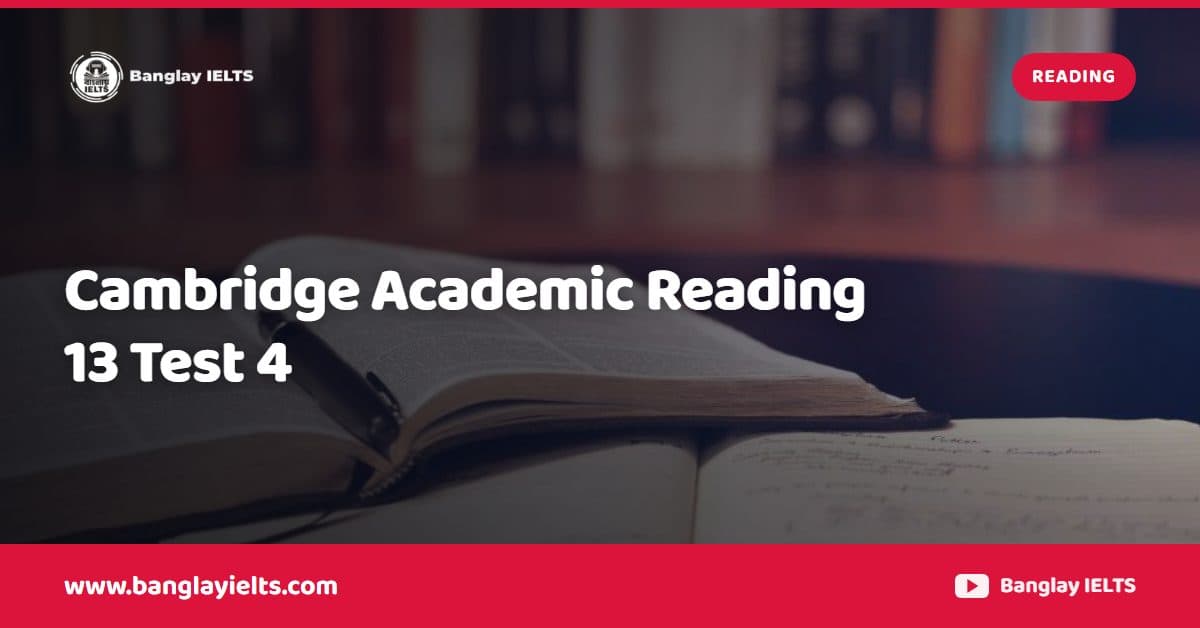 Cambridge Academic Reading 13 Test 4