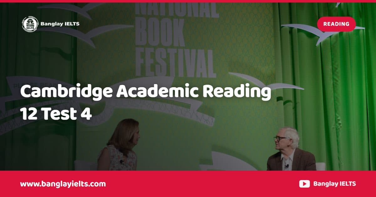 Cambridge Academic Reading 12 Test 4