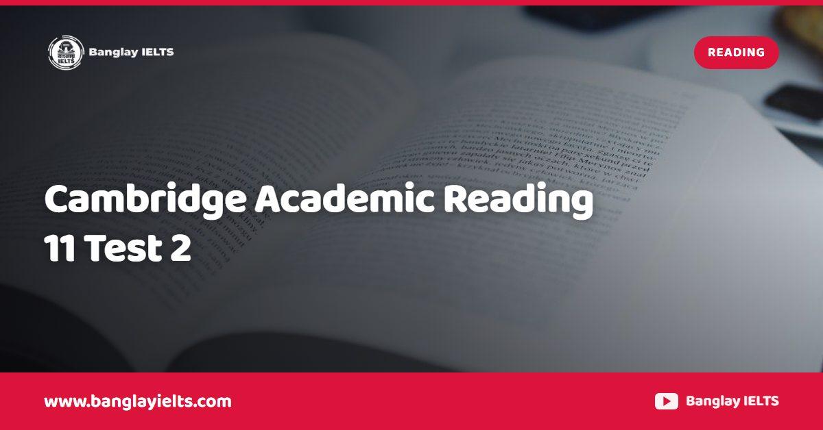 Cambridge Academic Reading 11 Test 2