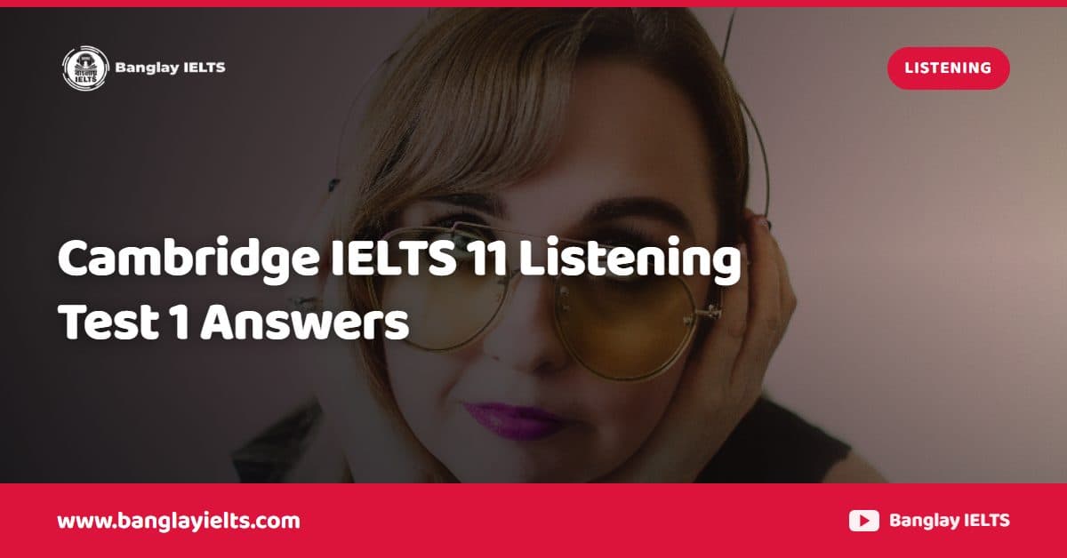 Cambridge IELTS 11 Listening Test 1 Answers